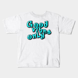 Good vibes only Kids T-Shirt